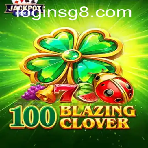 Unveiling 100BlazingClover: A Convergence of Strategy and Chance in the Era of sg8